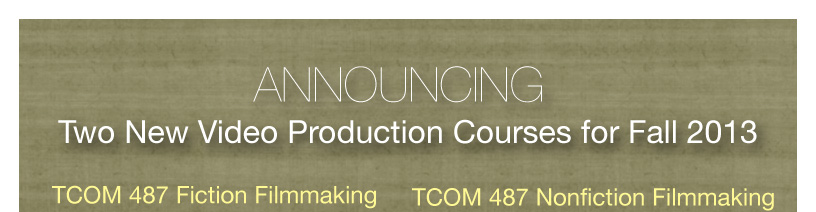 Two New Video Production Courses for Fall 2013