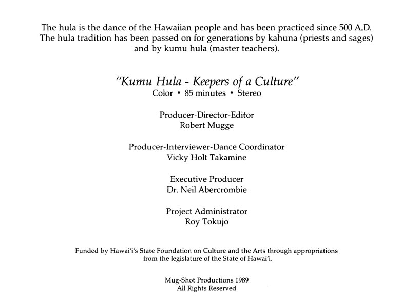 The hula tradition has been passed on for generations by kahuna and by kumu hula.
